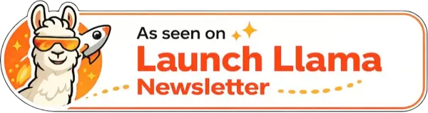 As seen on Launch Llama Newsletter